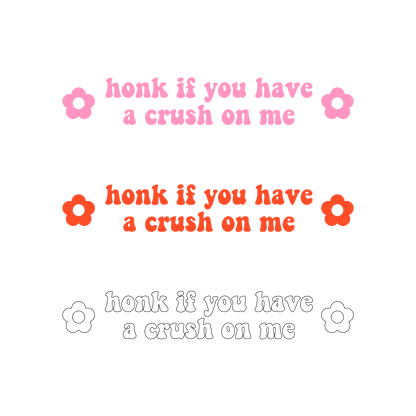 Honk If You Have A Crush On Me